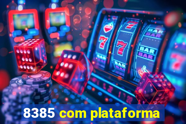 8385 com plataforma